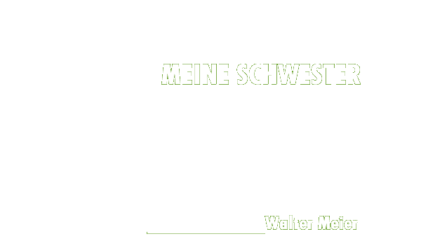 Meine Schwester - Walter Meier